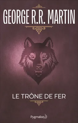 Le trône de fer., 1, Le Trône de fer, Le Trône de Fer - Tome 01