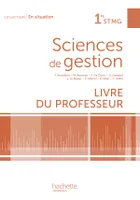 En situation Sciences de gestion 1re STMG - Livre professeur - Ed. 2012