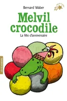 Melvil crocodile - 3, La fête d'anniversaire