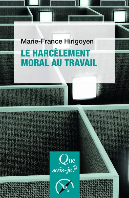 Livres Sciences Humaines et Sociales Psychologie et psychanalyse Le harcèlement moral au travail Marie-France Hirigoyen