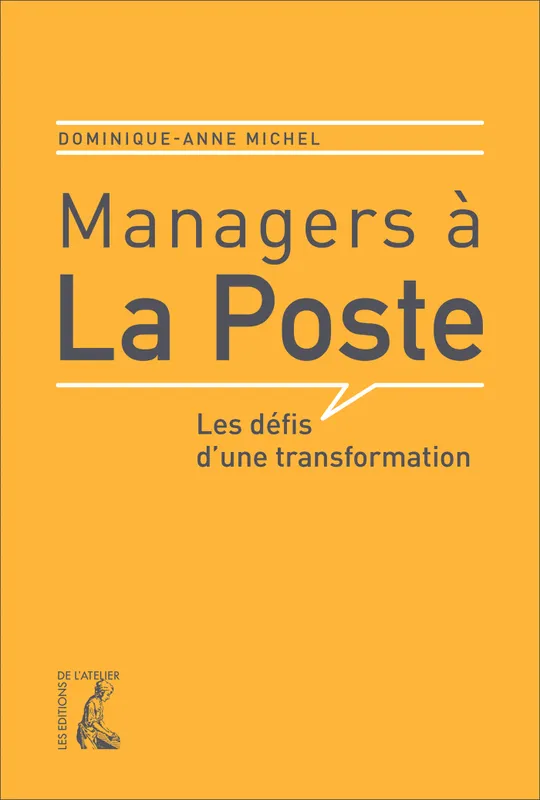 Managers à La Poste, Les défis d'une transformation Dominique-Anne Michel