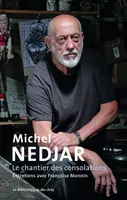 Michel Nedjar - Le chantier des consolations
