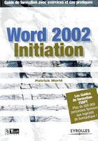 Word 2002, guide de formation avec exercices et cas pratiques