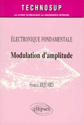 Électronique fondamentale., Modulation d'amplitude - Électronique - Niveau C