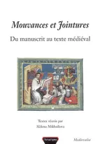 Mouvances et jointures, du manuscrit au texte médiéval