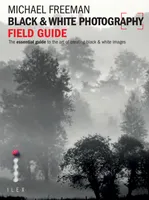 Black & White Photography Field Guide /anglais