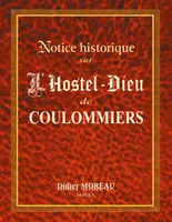 Notice historique sur l'Hôtel-Dieu de Coulommiers à travers l'histoire des temps, Effets météorologiques guerres, épidémies, pauvreté