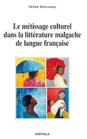 Le métissage culturel dans la littérature malgache de langue française