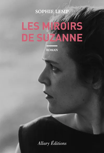 Livres Littérature et Essais littéraires Romans contemporains Francophones Les Miroirs de Suzanne Sophie Lemp