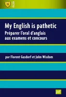 My English is pathetic, Préparer l'oral d'anglais aux examens et aux concours