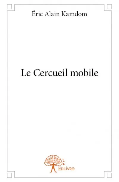 Livres Littérature et Essais littéraires Poésie Le Cercueil mobile Éric Alain Kamdom