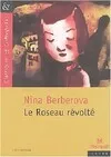 63 / ROSEAU REVOLTE DE NINA BERBEROVA (LE) Nina Nikolaevna Berberova