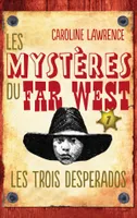 1, Les Mystères du Far West - Tome 1, Les Trois Desperados