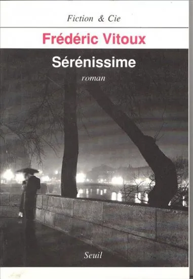 Livres Littérature et Essais littéraires Romans contemporains Francophones Sérénissime, roman Frédéric Vitoux