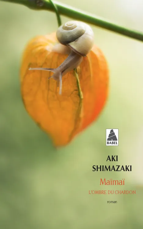 Livres Littérature et Essais littéraires Romans contemporains Francophones Maïmaï, L'Ombre du chardon Aki Shimazaki