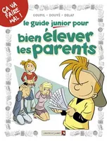 3, Les Guides Junior - Tome 03, Pour bien élever les parents