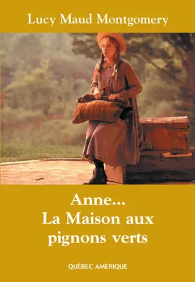 Anne… La Maison aux pignons verts, Anne, tome 1