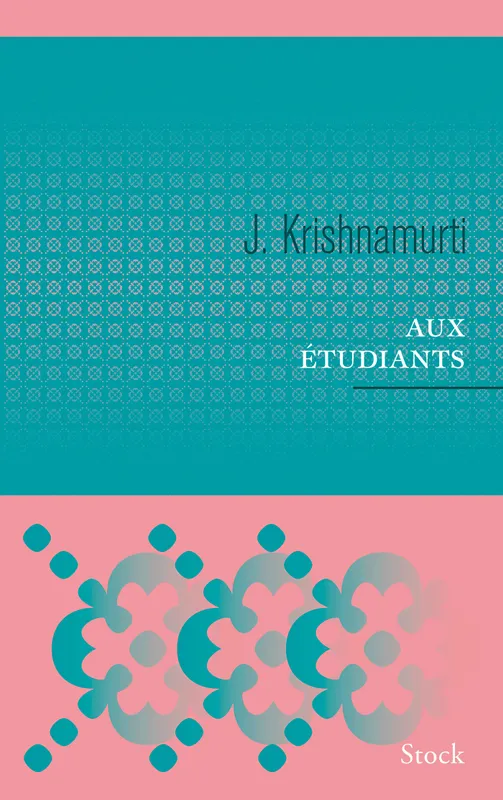 Livres Sciences Humaines et Sociales Actualités AUX ETUDIANTS - TRADUCTION DE CARLO SUARES, Traduction de Carlo Suarès Jiddu Krishnamurti