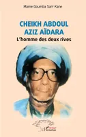 Cheikh Abdoul Aziz Aïdara, L’homme des deux rives