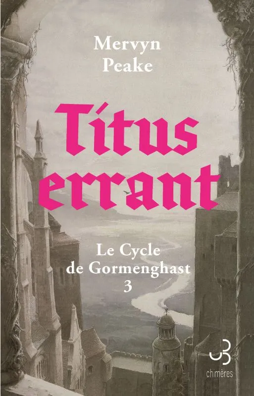 Livres Littérature et Essais littéraires Romans contemporains Etranger Titus errant, Le Cycle de Gormenghast Mervyn Peake
