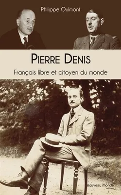 Pierre Denis, Français libre et citoyen du monde