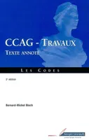 CCAG - TRAVAUX ANNOTES - 2eme Edition, texte annoté