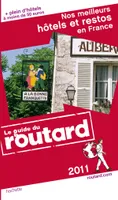 Guide du Routard Nos meilleurs hôtels et restos en France 2011