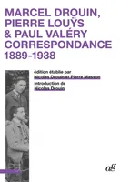 Marcel Drouin, Pierre Louÿs & Paul Valéry, Correspondance 1889-1938