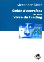 Guide d'exercice du livre vivre du trading, guide d'exercices