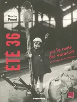 ETE 36 : SUR LA ROUTE DES VACANCES (+ CD)