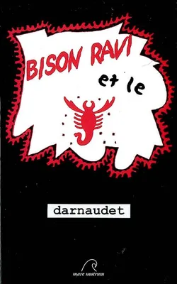Bison Ravi Et Le Scorpion Rouge