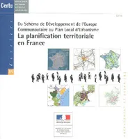 La planification territoriale en France, du schéma de développement de l'Europe communautaire au plan local d'urbanisme