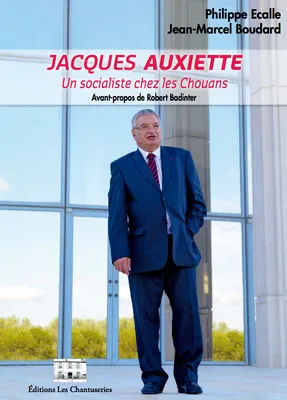 Jacques Auxiette Un socialiste chez les Chouans