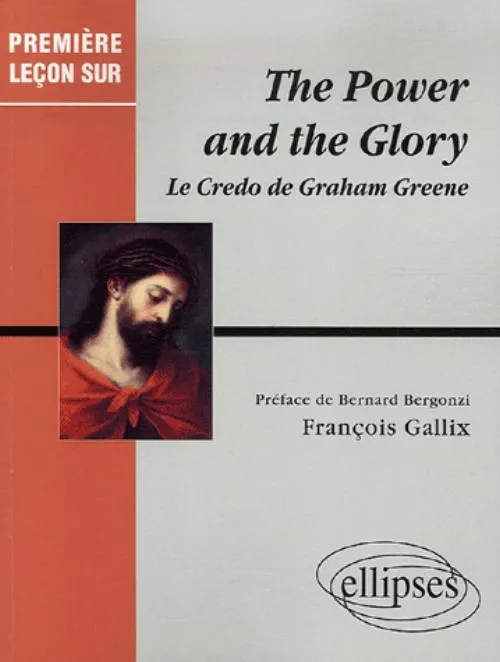 Livres Dictionnaires et méthodes de langues Méthodes de langues Greene Graham, The Power and the Glory, le credo de Graham Greene François Gallix