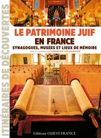 Le patrimoine juif en France, synagogues, musées et lieux de mémoire