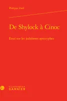 De Shylock à Cinoc, Essai sur les judaïsmes apocryphes