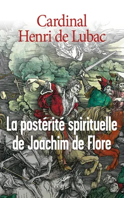 Oeuvres complètes / cardinal Henri de Lubac., 27-28, La postérité spirituelle de Joachim de Flore