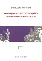 Musiques électroniques / des avant-gardes aux dance-floors