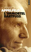 L'immortel Bartfuss, roman