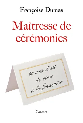 Maîtresse de cérémonies, Cinquante ans d'art de vivre à la française