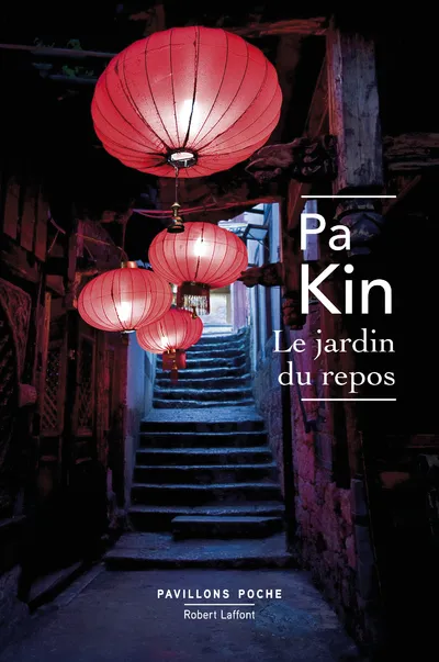 Livres Littérature et Essais littéraires Romans contemporains Etranger Le Jardin du repos Pa Kin
