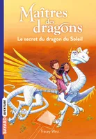 Maîtres des dragons, 2, 2/MAITRES DES DRAGONS - Le secret du Dragon du soleil, Le secret du dragon du soleil