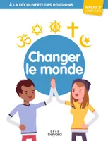 A la découverte des religions - Changer le monde - 3e - Jeune