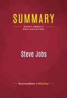 Summary: Steve Jobs, Review and Analysis of Walter Isaacson's Book