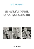 Les arts, l'université, la politique culturelle, Écrits 1973-1985