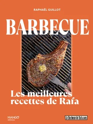 Barbecue, Les meilleures recettes de Rafa