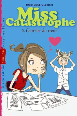2, Miss catastrophe, T.2 : Courrier du c ur