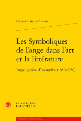 Les symboliques de l'ange dans la l'art et la littérature, Ange, genèse d'un mythe ( 1850-1950 )