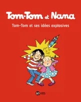2, Tom-Tom et Nana / Tom-Tom et ses idées explosives, Tom-Tom et ses idées explosives