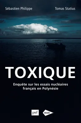 Toxique, Enquête sur les essais nucléaires français en Polynésie